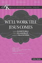We'll Work Till Jesus Comes SATB choral sheet music cover